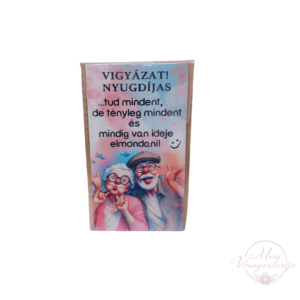 Hűtőmágnes - Vigyázat Nyugdíjas felirattal