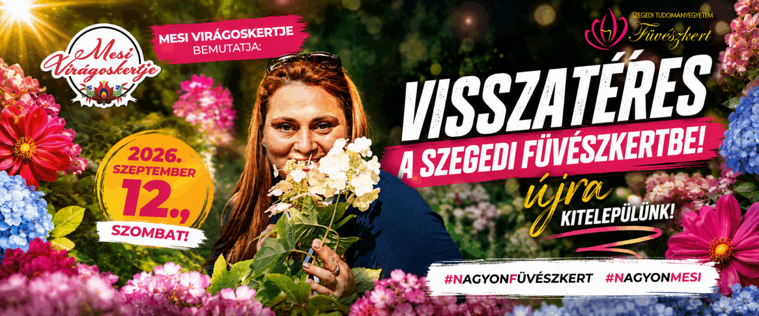 Mesi Virágoskertje visszatér a Szegedi Füvészkertbe – 2026. szeptember 12.